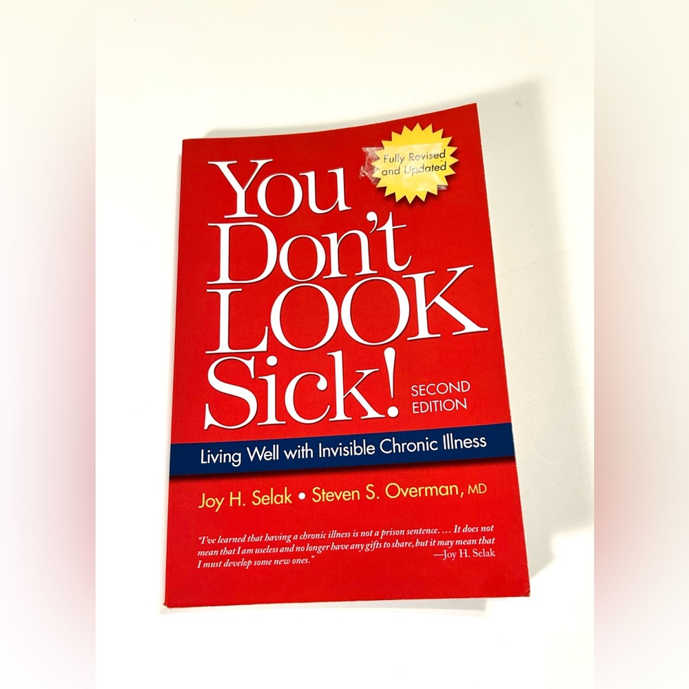 You Don't Look Sick! Second Edition - By Jay H. Selak Chronic Illness